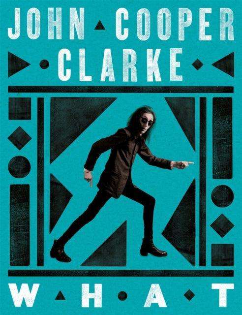 WHAT : new poems from the Poet Laureate of Punk - The Cleeve Bookshop