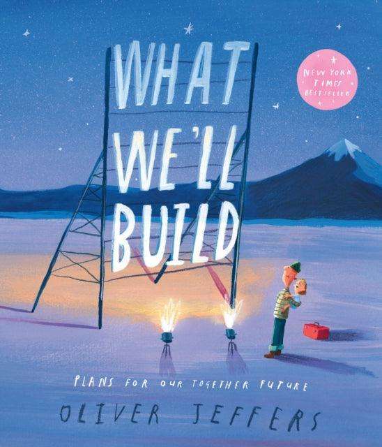 What We’ll Build : Plans for Our Together Future - The Cleeve Bookshop