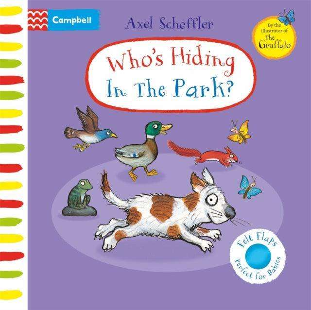 Who's Hiding in the Park? : A Felt Flaps Book - The Cleeve Bookshop