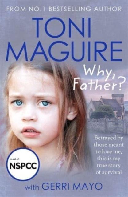 Why, Father? : From the No.1 bestselling author, a new true story of abuse and survival for fans of Cathy Glass - The Cleeve Bookshop