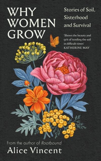 Why Women Grow : Stories of Soil, Sisterhood and Survival - The Cleeve Bookshop