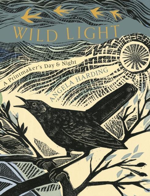 Wild Light : A printmaker's day and night - The Cleeve Bookshop
