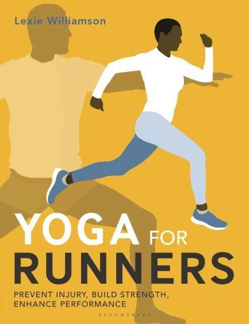 Yoga for Runners : Prevent injury, build strength, enhance performance - The Cleeve Bookshop