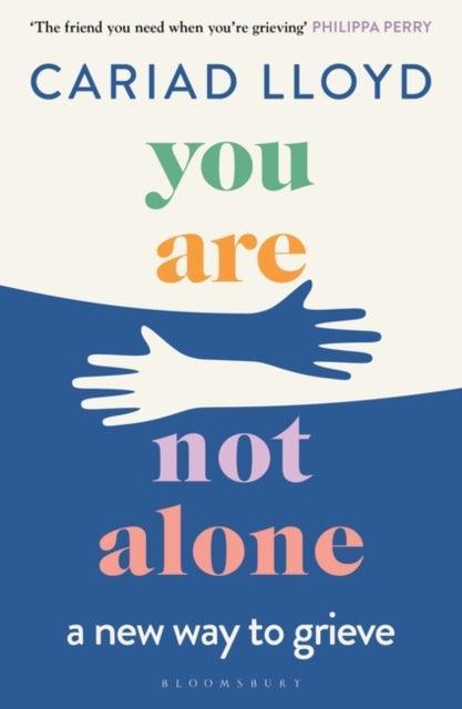 You Are Not Alone : a new way to grieve - The Cleeve Bookshop