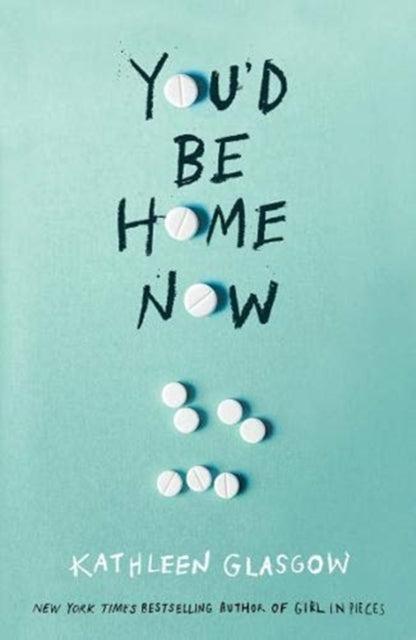 You'd Be Home Now : From the bestselling author of TikTok sensation Girl in Pieces - The Cleeve Bookshop