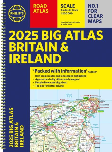 2025 Philip's Big Road Atlas of Britain & Ireland : (A3 Spiral Binding) - 9781849076647