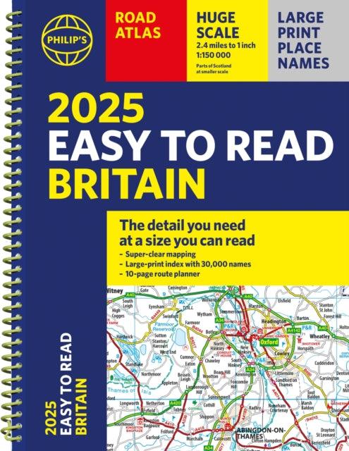 2025 Philip's Easy to Read Road Atlas of Britain : (A4 Spiral binding) - 9781849076661