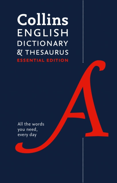 English Dictionary and Thesaurus Essential : Your Day-to-Day Reliable English Dictionary and Thesuarus Essentials - 9780008309404