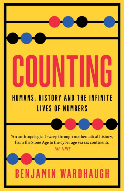 Counting : Humans, History and the Infinite Lives of Numbers - 9780008436506