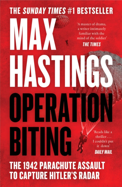 Operation Biting : The 1942 Parachute Assault to Capture Hitler’s Radar - 9780008642204