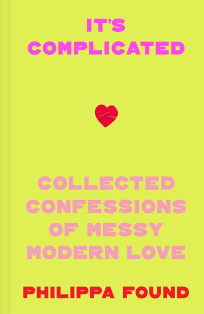 It’s Complicated : Confessions of Messy Modern Love - 9780008652609