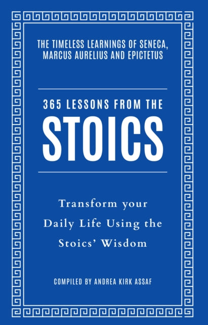 365 Lessons from the Stoics : Transform Your Daily Life Using the Stoics’ Wisdom and Understanding - 9780008729684