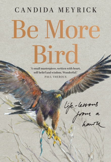 Be More Bird : Life Lessons from a Hawk - 9780008761523