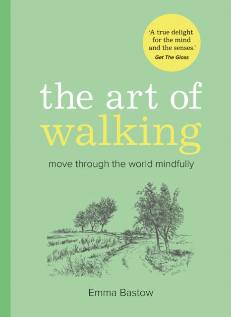 The Art of Walking : Move Through the World Mindfully - 9780008768560