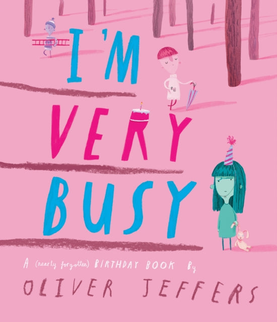 I’m Very Busy : A (Nearly Forgotten) Birthday Book - 9780008771911