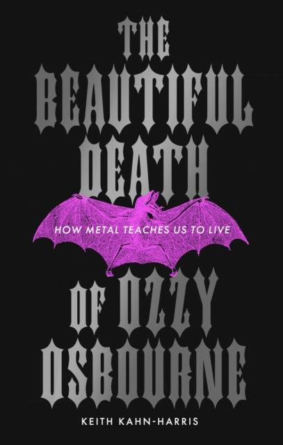 The Beautiful Death of Ozzy Osbourne : How Metal Teaches Us to Live - 9780008819804