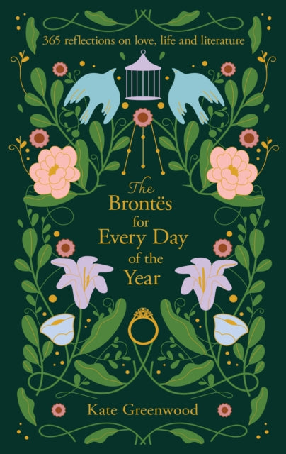 The Brontes for Every Day of the Year : 365 Reflections on Love, Life and Literature - 9780008831721