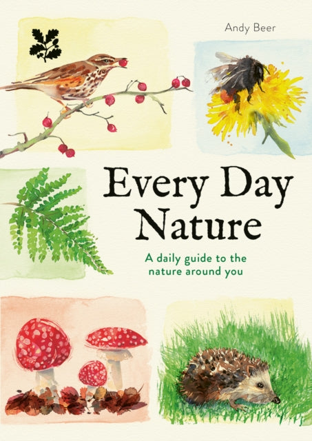 Every Day Nature : A Daily Guide to the Nature Around You - 9780008836221