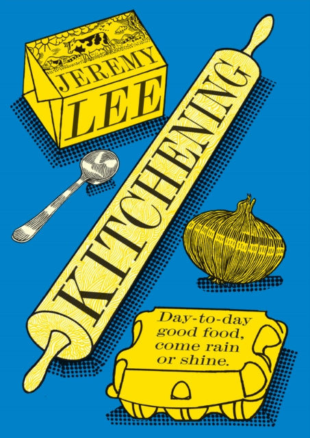 Kitchening : Day-to-Day Good Food, Come Rain or Shine - 9780008850692