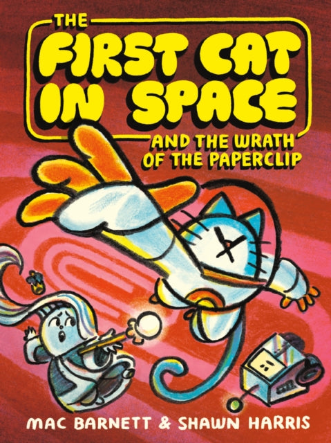 The First Cat in Space and the Wrath of the Paperclip : A Graphic Novel - 9780063315259