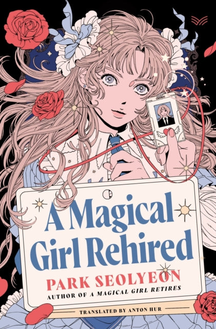 A Magical Girl Rehired : A Novel - 9780063475960