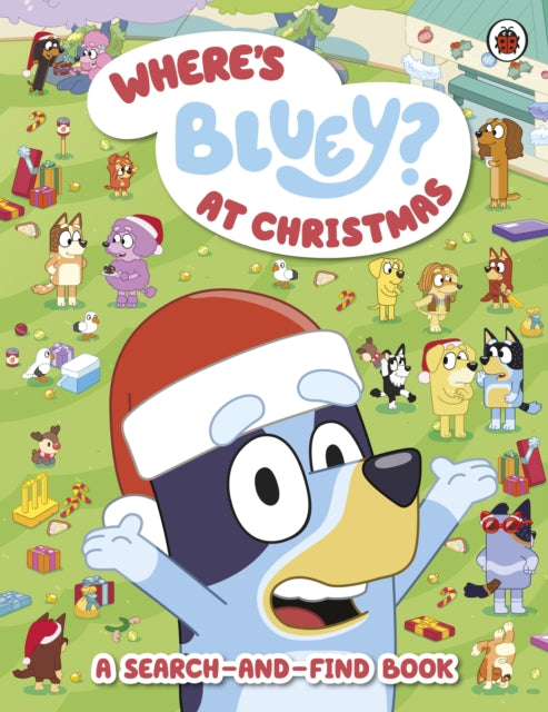 Bluey: Where’s Bluey? At Christmas - 9780241575079