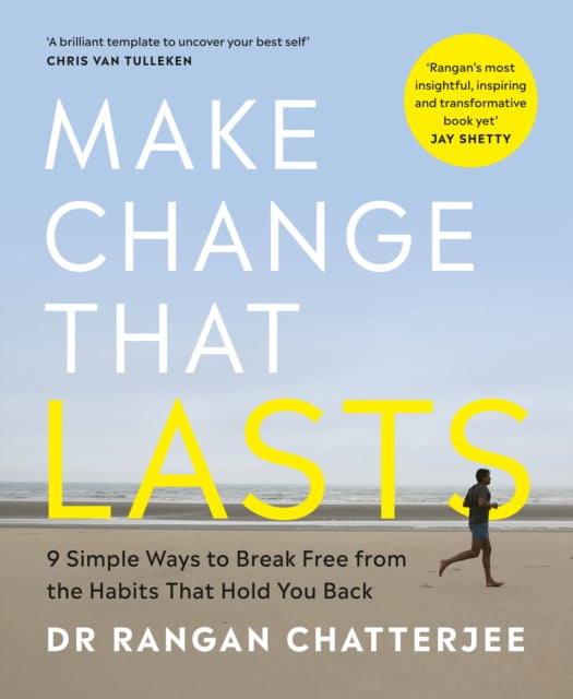 Make Change That Lasts : 9 Simple Ways to Break Free from the Habits that Hold You Back - 9780241588093