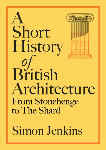 A Short History of British Architecture : From Stonehenge to the Shard - 9780241674956