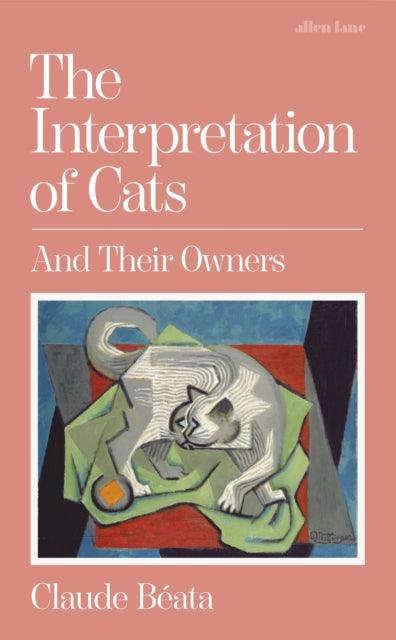 The Interpretation of Cats : And Their Owners - 9780241681237