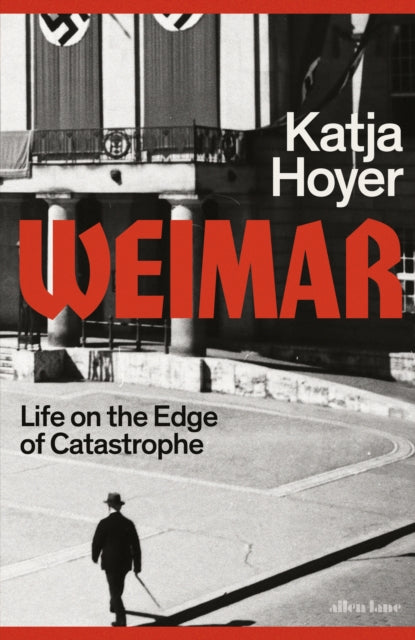 Weimar : Life on the Edge of Catastrophe - 9780241681244