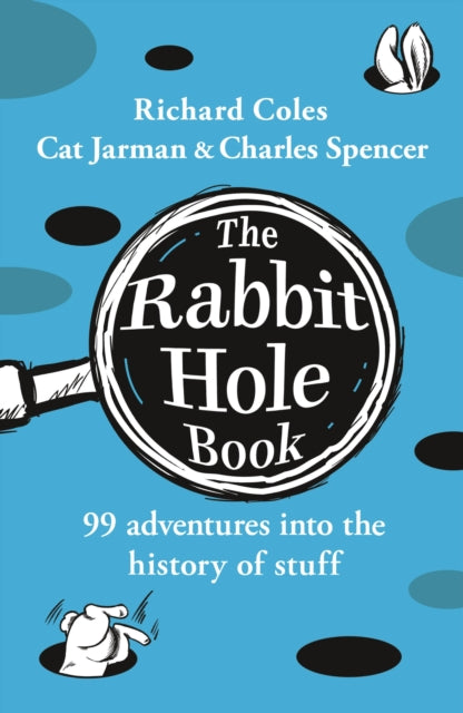 The Rabbit Hole Book : 99 adventures into the history of stuff - 9780241684863