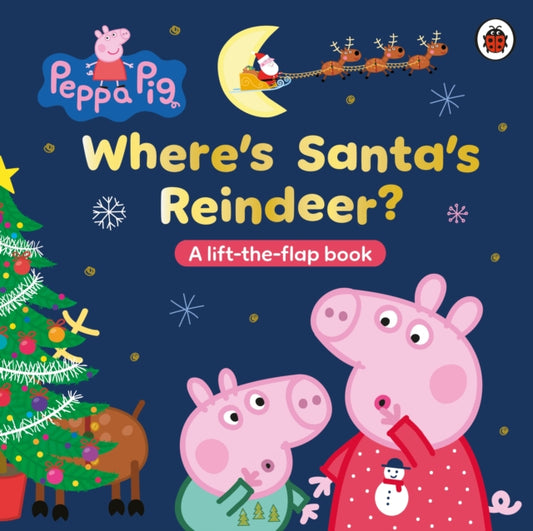 Peppa Pig: Where’s Santa’s Reindeer? : A Lift-the-Flap Book - 9780241734452