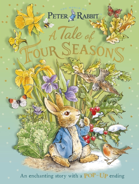 Peter Rabbit: A Tale of Four Seasons : An Enchanting Story with a Pop-up Ending - 9780241735367