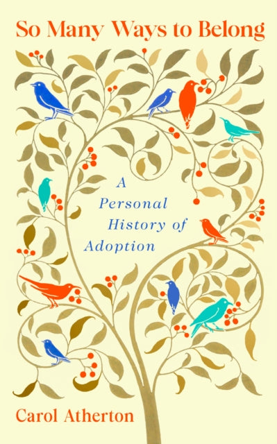 So Many Ways to Belong : A Personal History of Adoption - 9780241767290