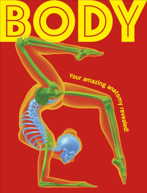 Body : Your Amazing Anatomy Revealed! - 9780241772171