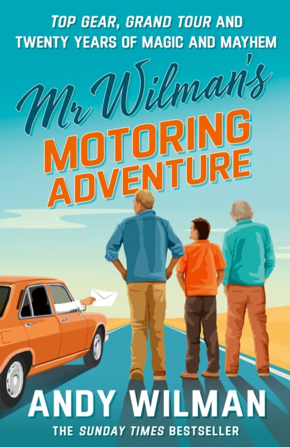 Mr Wilman’s Motoring Adventure : Top Gear, Grand Tour, Clarkson and Me - 9780241788950