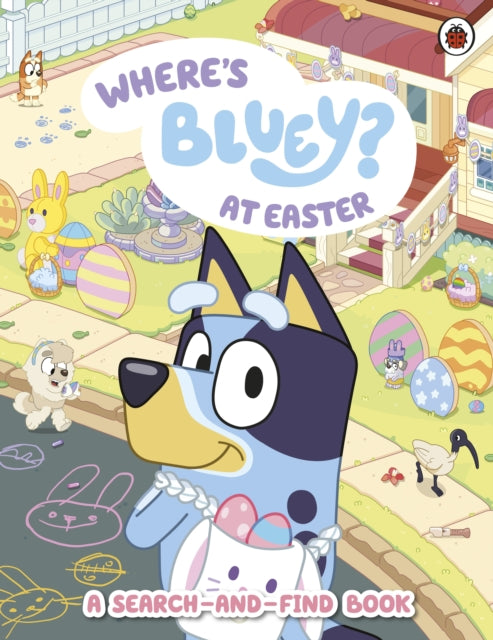 Bluey: Where's Bluey at Easter? - 9780241790939
