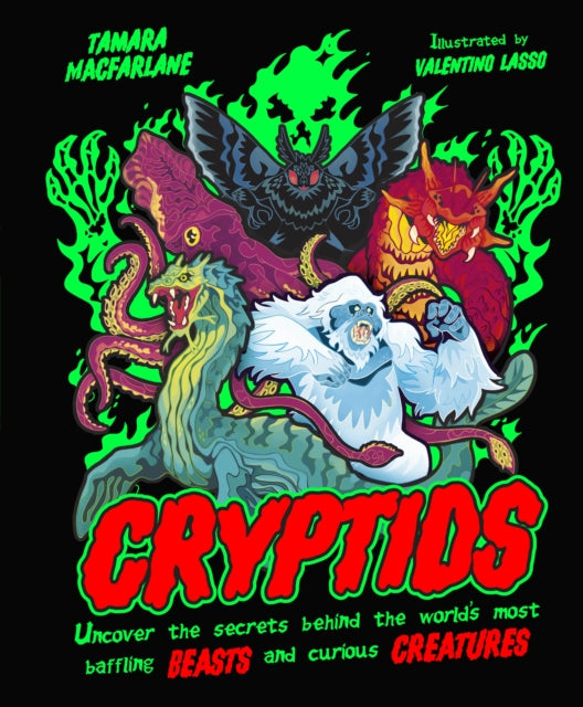 Cryptids : Uncover the Secrets Behind the World’s Most Baffling Beasts and Curious Creatures - 9780241801550