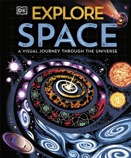 Explore: Space : A Visual Journey Through the Universe - 9780241808849
