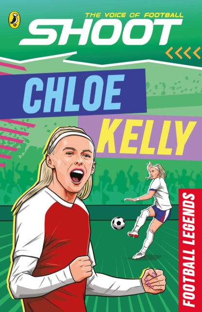 Shoot: Football Legends: Chloe Kelly - 9780241812181