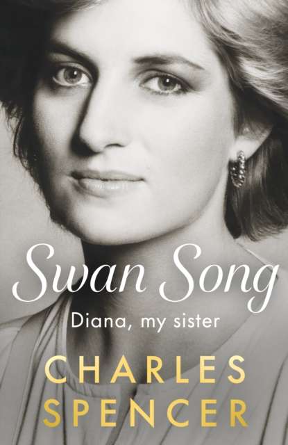 Swan Song: Diana, My Sister - The Cleeve Bookshop