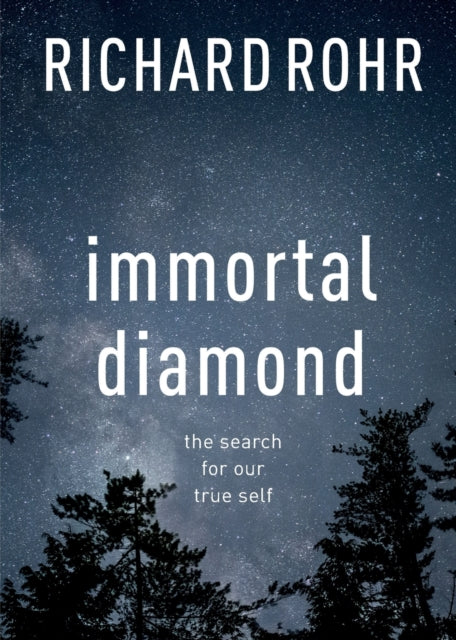 Immortal Diamond : The Search For Our True Self - 9780281070176