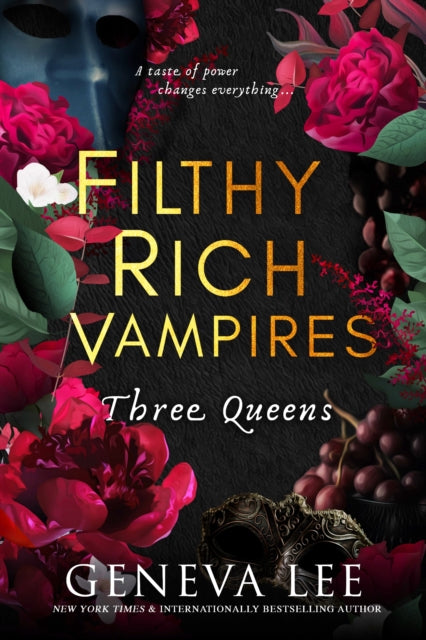Filthy Rich Vampires: Three Queens : TikTok made me buy it! Twilight meets Gossip Girl in this utterly gripping and sexy vampire romance - 9780349130934