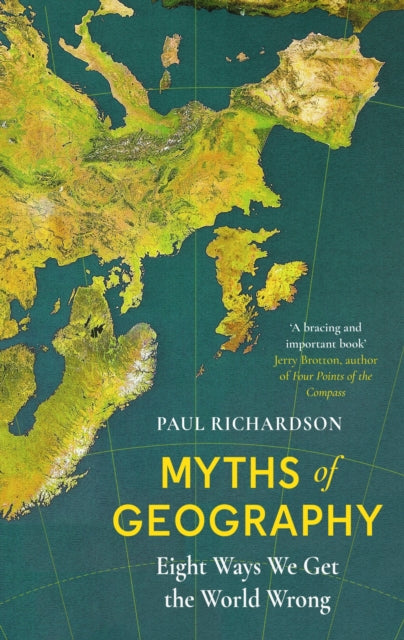 Myths of Geography : Eight Ways We Get the World Wrong - 9780349136318