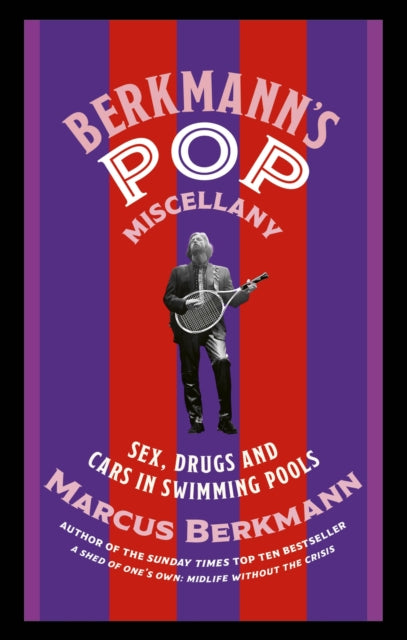 Berkmann's Pop Miscellany : Sex, Drugs and Cars in Swimming Pools - 9780349147291