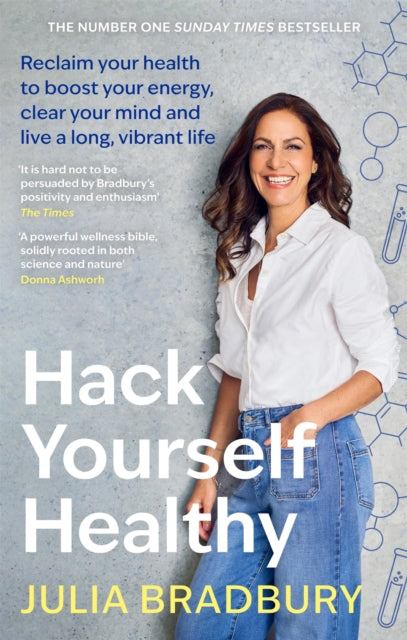Hack Yourself Healthy : Reclaim your health to boost your energy, clear your mind and live a long, vibrant life - 9780349436272