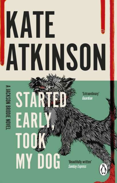 Started Early, Took My Dog : (Jackson Brodie) - 9780552772464