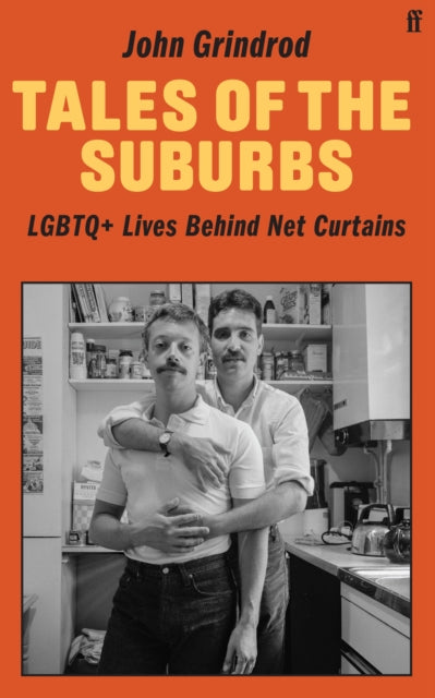 Tales of the Suburbs : LGBTQ+ Lives Behind Net Curtains - 9780571382866