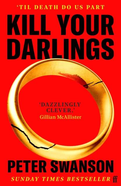 Kill Your Darlings : 'A dazzlingly clever murder mystery, told backwards.' Gilllian McAllister - 9780571393145