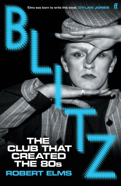 Blitz : The Club That Created the Eighties - 9780571394180